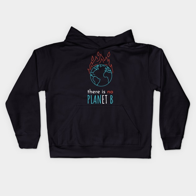 No Planet B Kids Hoodie by ShirtBricks